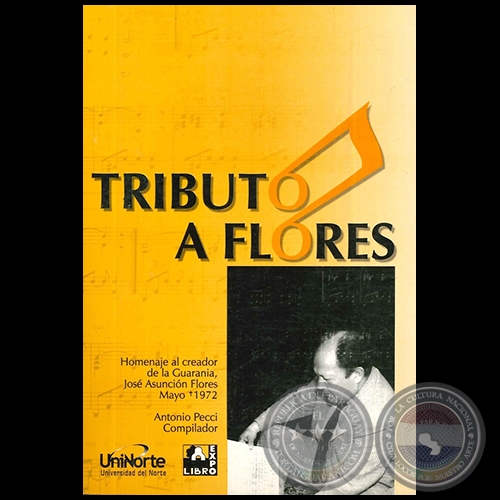 TRIBUTO A FLORES: HOMENAJE AL CREADOR DE LA GUARANA - Compilador: ANTONIO PECCI - Ao 2002